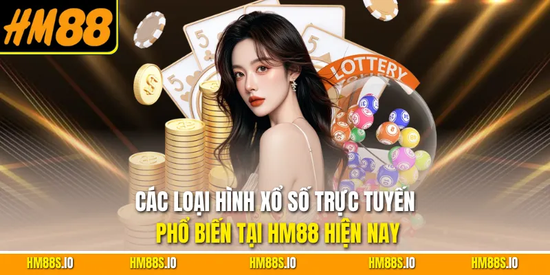 Các loại hình xổ số trực tuyến phổ biến tại HM88 hiện nay