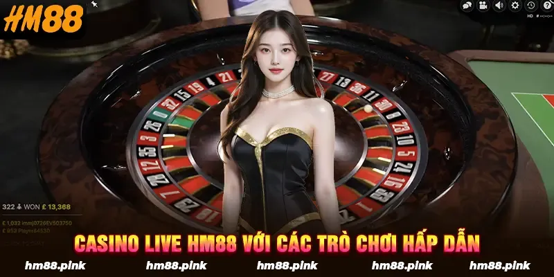 Casino live HM88 với các trò chơi hấp dẫn
