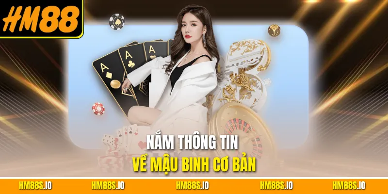 Nắm thông tin về mậu binh cơ bản