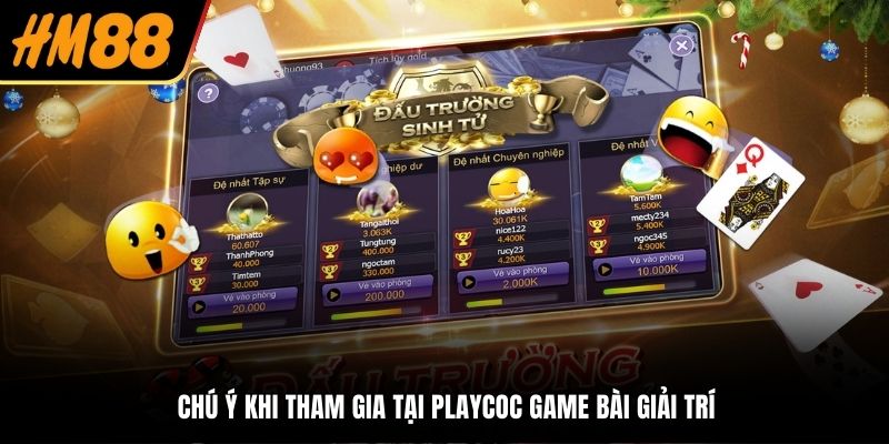 Chú ý khi tham gia tại Playcoc game bài giải trí