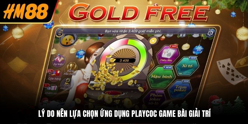 Lý do nên lựa chọn ứng dụng Playcoc game bài giải trí