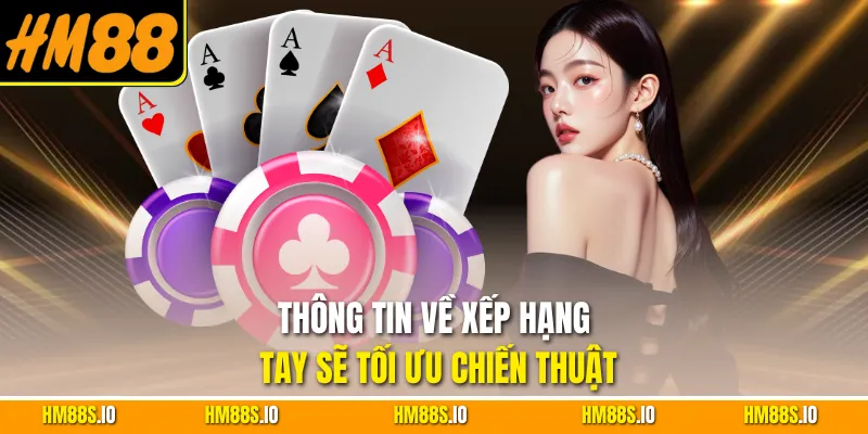 Thông tin về xếp hạng tay sẽ tối ưu chiến thuật